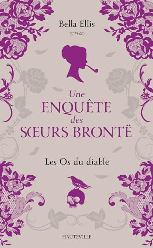 Une enquête des soeurs Brontë, T2 : Les Os du diable