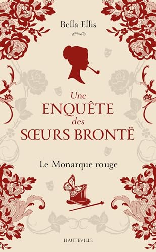 Une enquête des soeurs Brontë, T3 : Le Monarque rouge