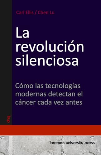 La revolución silenciosa: Cómo las tecnologías modernas detectan el cáncer cada vez antes von bremen university press