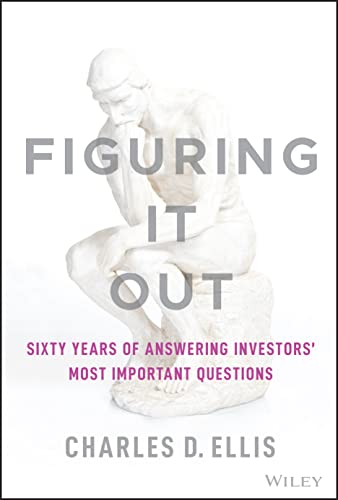 Figuring It Out: Sixty Years of Answering Investors' Most Important Questions von John Wiley & Sons Inc