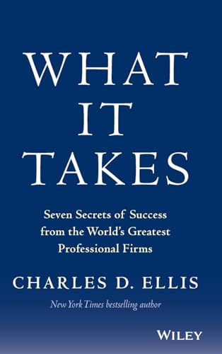 What It Takes: Seven Secrets of Success from the World's Greatest Professional Firms von Wiley