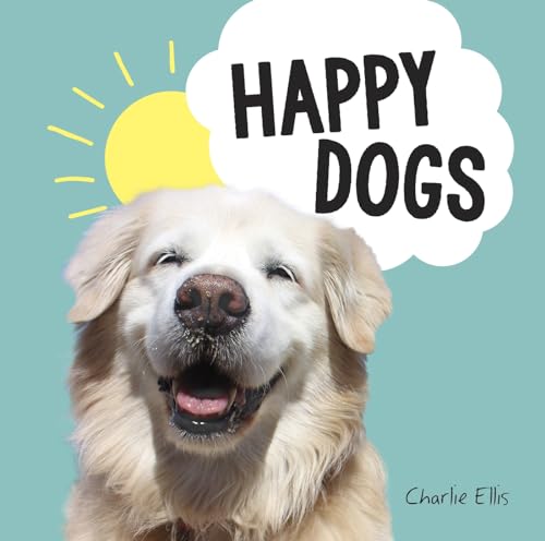 Happy Dogs: Photos of the Happiest Pups and Doggos in the World von Summersdale Publishers