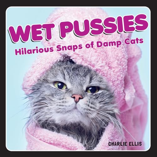 Wet Pussies: Hilarious Snaps of Damp Cats von Summersdale Publishers Ltd