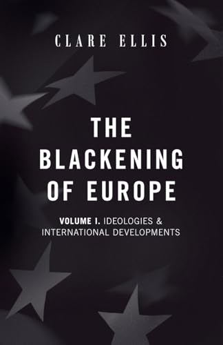 The Blackening of Europe: Ideologies & International Developments von Arktos Media Ltd.