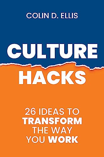 Culture Hacks: 26 ways to transform the way you work