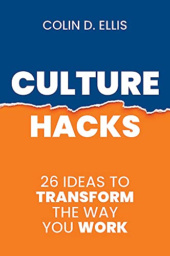 Culture Hacks: 26 ways to transform the way you work von Major Street Publishing