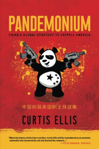 Pandemonium: China’s Global Strategy to Cripple America