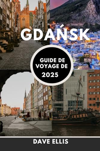 Gdańsk Guide de voyage de: Découvrez la riche histoire, l'architecture époustouflante et la culture dynamique de Gdańsk, une ville où le passé rencontre le présent.