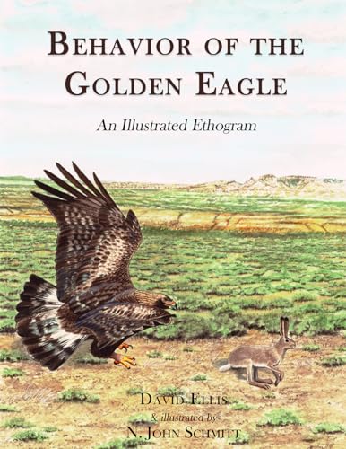 Behavior of the Golden Eagle: an illustrated ethogram von Hancock House Publishers