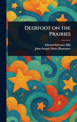 Deerfoot on the Prairies Deerfoot on the Prairies von Anson Street Press