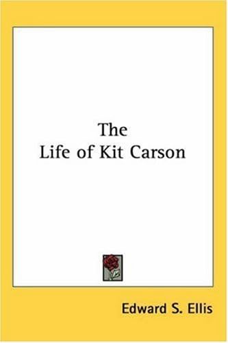 The Life of Kit Carson The Life of Kit Carson von Anson Street Press