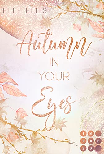 Autumn In Your Eyes (Cosy Island 1): Slow Burn Romance über die Suche großer Gefühle auf einer kleinen Insel mitten im Atlantik von Impress