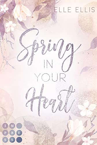 Spring In Your Heart (Cosy Island 2): Slow Burn Romance über die Suche großer Gefühle auf einer kleinen Insel an der amerikanischen Atlantikküste von Impress