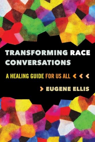 Transforming Race Conversations: A Healing Guide for Us All von WW Norton & Co