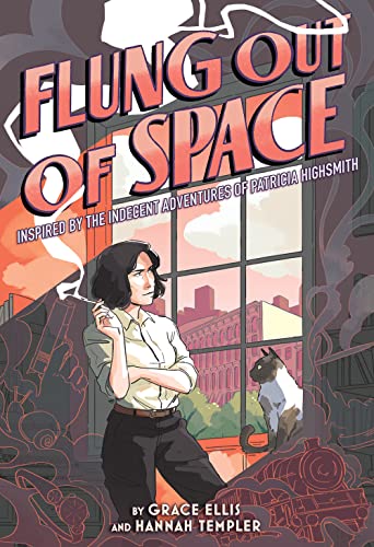 Flung Out of Space: Inspired by the Indecent Adventures of Patricia Highsmith Flung Out of Space: Inspired by the Indecent Adventures of Patricia Highsmith von Abrams ComicArts