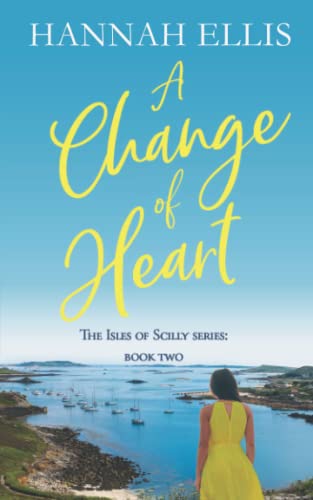 A Change of Heart (Isles of Scilly, Band 2) von Hannah Ellis