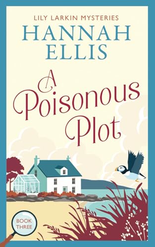 A Poisonous Plot: A British cosy mystery (Lily Larkin Mysteries, Band 3) von Hannah Ellis