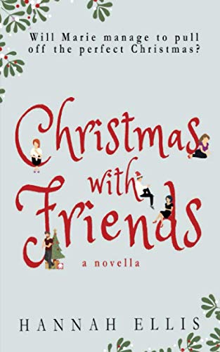 Christmas With Friends: A Novella (Friends Like These, Band 2) von CreateSpace Independent Publishing Platform