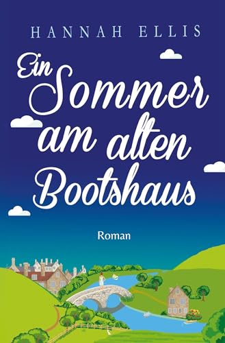 Ein Sommer am Alten Bootshaus (Hope Cove) von tolino media