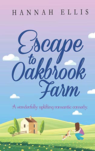Escape to Oakbrook Farm: A wonderfully uplifting romantic comedy (Hope Cove, Band 2)