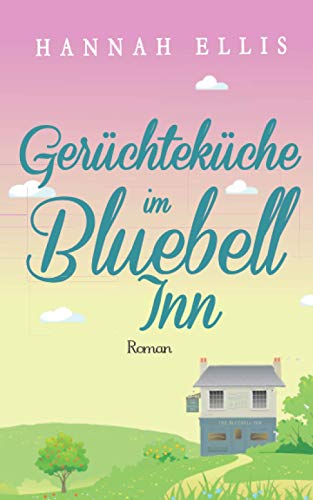 Gerüchteküche im Bluebell Inn (Hope Cove, Band 4) von Independently published