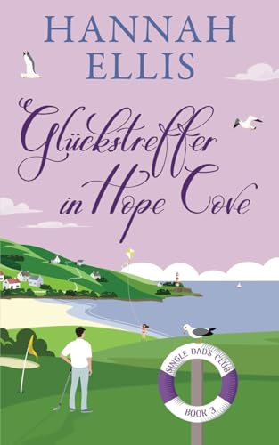 Glückstreffer in Hope Cove (Single Dads Club, Band 3)