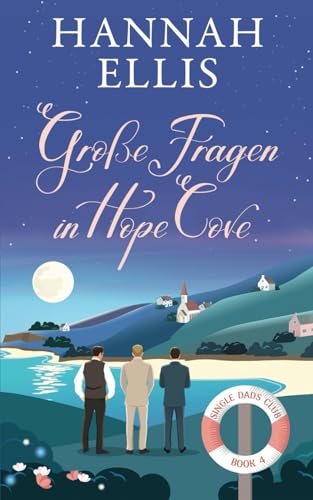 Große Fragen in Hope Cove (Single Dads Club, Band 4) von Hannah Ellis
