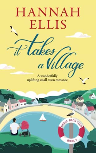 It Takes a Village: A wonderfully uplifting small town romance (Single Dads Club, Band 1)