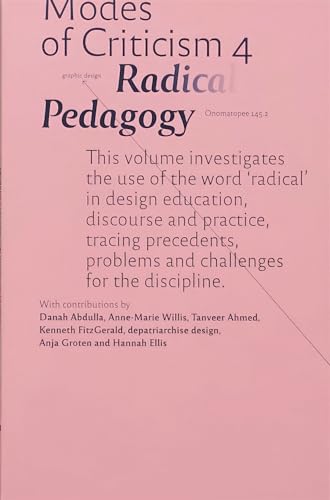 Modes of Criticism 4: Radical Pedagogy: Investigating the Use of the Word 'Radical' in Design Discourse and Practice