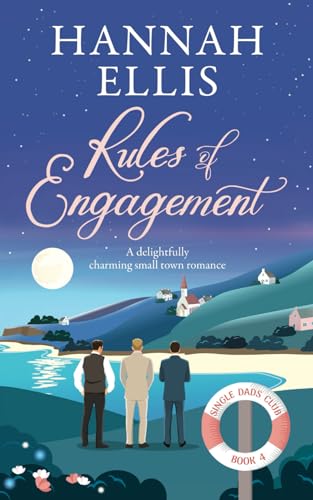 Rules of Engagement: A delightfully charming small town romance (Single Dads Club, Band 4) von Hannah Ellis