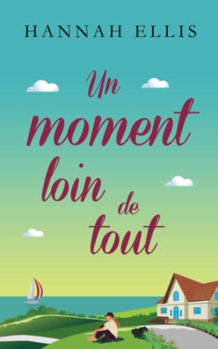 Un moment loin de tout (Hope Cove, Band 1) von Hannah Ellis