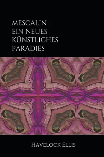 MESCALIN : EIN NEUES KÜNSTLICHES PARADIES von Independently published