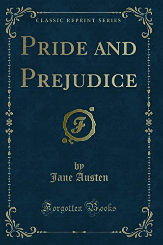 Pride and Prejudice: A Novel (Classic Reprint) von Forgotten Books