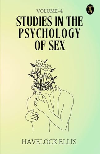 Studies In The Psychology Of Sex Volume - 4 von True Sign Publishing House Private Limited
