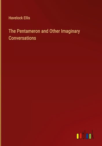 The Pentameron and Other Imaginary Conversations The Pentameron and Other Imaginary Conversations von Outlook Verlag