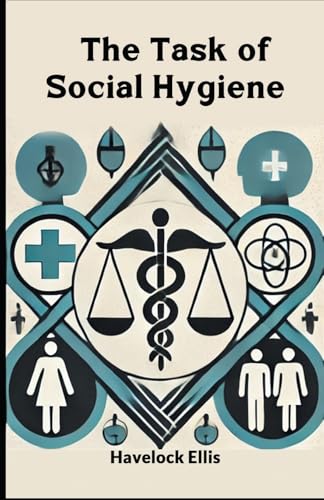 The Task of Social Hygiene The Task of Social Hygiene von Double 9 Books