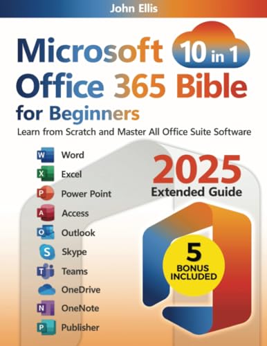 Microsoft Office 365 Bible for Beginners: Learn from Scratch and Master All Office Suite Software von TechLabOM LLC