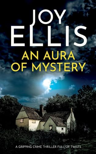AN AURA OF MYSTERY: a gripping crime thriller with a huge twist (Ellie McEwan Mysteries, Band 1) von JOFFE BOOKS LTD
