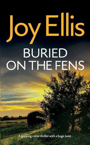 BURIED ON THE FENS a gripping crime thriller with a huge twist (Detective Nikki Galena Mysteries, Band 7) von JOFFE BOOKS LTD
