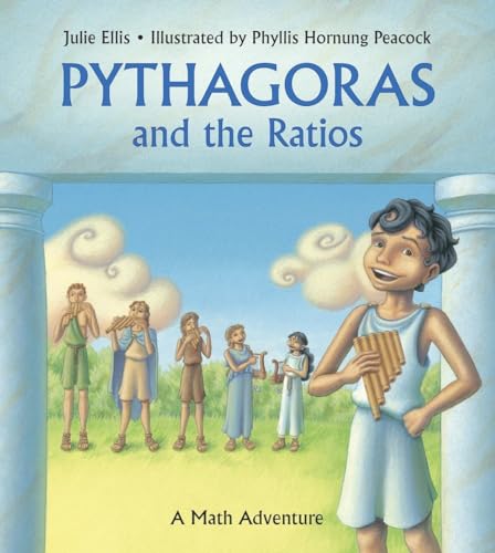 Pythagoras and the Ratios: A Math Adventure (Charlesbridge Math Adventures)