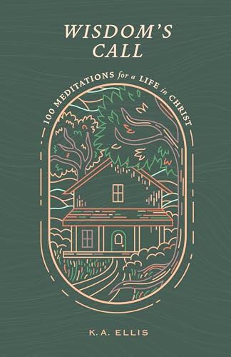 Wisdom's Call: 100 Meditations for a Life in Christ