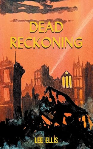 Dead Reckoning von Grosvenor House Publishing Limited