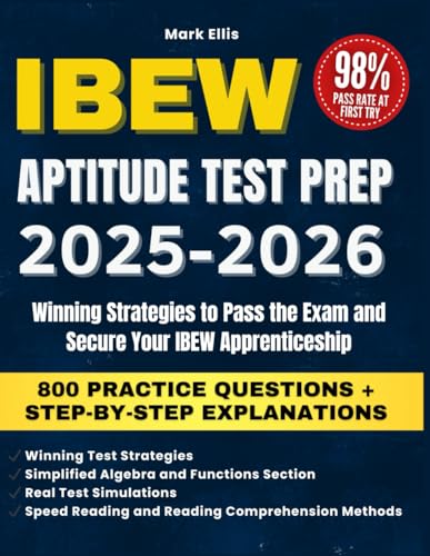 IBEW Aptitude Test Prep: Updated Guide with 800 Practice Questions, Winning Strategies, and Step-by-Step Explanations to Pass the Exam and Secure the IBEW Apprenticeship. von Independently published