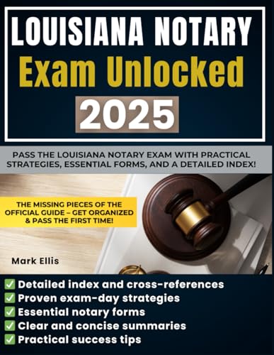 Louisiana Notary Exam Unlocked: The Ultimate Guide with Tips, Forms & Strategies—Filling the Gaps Left by the Official Guide to Help You Pass Stress-Free on Your First Try von Independently published