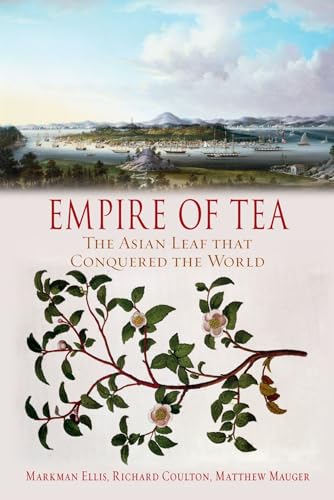 Empire of Tea: The Asian Leaf that Conquered the World von Reaktion Books