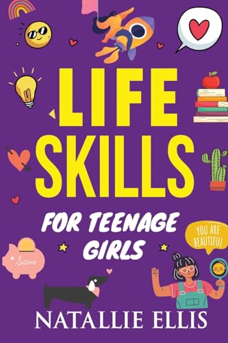 Gifts for Teen Girls: Life Skills For Teenage Girls: Useful Gifts For Young Adults girls von B C Graham Theological Seminary