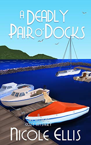 A Deadly Pair O'Docks: A Jill Andrews Cozy Mystery #3