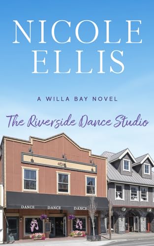 The Riverside Dance Studio: A Willa Bay Novel von Independently published