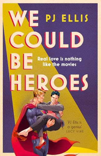 We Could Be Heroes: The new joyous, emotional and funny split-timeline love story for summer 2024 von HarperNorth