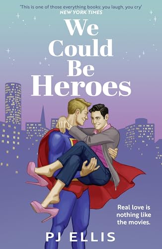 We Could Be Heroes: The unmissable new love story for summer 2025: a joyous, emotional and funny split-timeline LGBTQ+ romance von HarperNorth